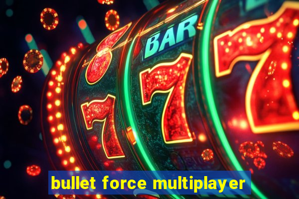 bullet force multiplayer